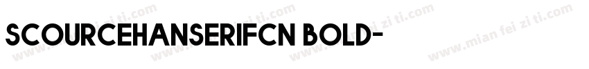 scourcehanserifcn bold字体转换